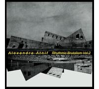 Alexandra Atnif - Rhythmic Brutalism Vol. 1