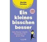 Alexandra Baisc Ein kleines bisschen besser: Dein Mental-Health-Mutm (Tascabile)