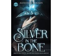 Alexandra Brack Silver in the Bone. Brich den Fluch, bevor de (Copertina rigida)