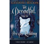 Alexandra Brack The Dreadful Tale of Prosper Redding-The Dreadful Ta (Tascabile)