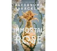 Alexandra Bracken Immortal Rose (Copertina rigida) (PRESALE 18/08/2026)