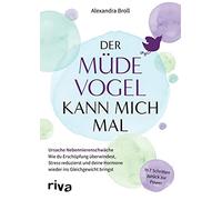 Alexandra Broll Der müde Vogel kann mich mal: Ursache Nebennierensch (Tascabile)