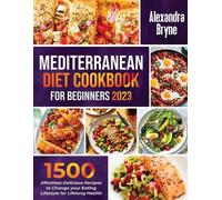 Alexandra Bryne Mediterranean Diet Cookbook for Beginners 2023 (Tascabile)