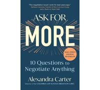 Alexandra Carter – Ask for More – 10 Questions to Negotiate Anything – Tascabile