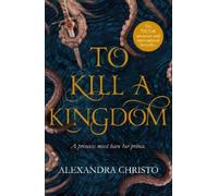 Alexandra Christo To Kill a Kingdom (Tascabile)