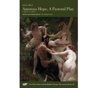 Alexandra Coller Valeri Amorous Hope, A Pastoral Play - A Bilingual (Tascabile)