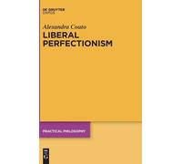 Alexandra Couto Liberal Perfectionism (Copertina rigida) Practical Philosophy