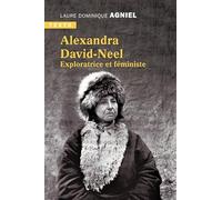 Alexandra David-Neel: Exploratrice et féministe
