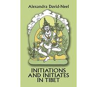 Alexandra David-Neel Initiations and Initiatives in Tibet (Tascabile)
