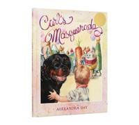Alexandra Day Carl's Masquerade 40th Anniversary Edition (Copertina rigida)