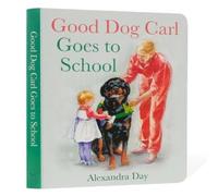 Alexandra Day Good Dog Carl Goes to School (Libro di cartone)