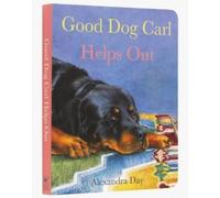 Alexandra Day Good Dog Carl Helps Out (Libro di cartone)