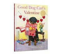 Alexandra Day Good Dog Carl's Valentine 40th Anniversary Edit (Copertina rigida)