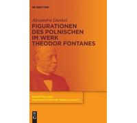 Alexandra Dunke Figurationen des Polnischen im Werk Theodor F (Copertina rigida)
