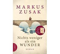 Alexandra Ernst Markus Zusak Nichts weniger als ein Wunder: Roman (Tascabile)