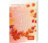 Alexandra Flint Maple-Creek-Reihe, Band 2: Save Me in Maple Creek (S (Tascabile)