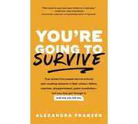 Alexandra Franzen You're Going to Survive (Tascabile)