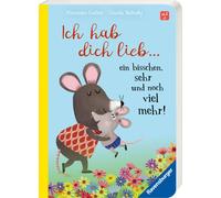 Alexandra Garib Ich hab dich lieb … ein bisschen, sehr und noch viel (Tascabile)