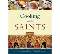 Alexandra Greeley Fernando Flores Cooking with the Saints (Copertina rigida)