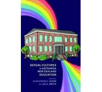 Alexandra Gunn Sexual Cultures in Aotearoa NZ Education (Tascabile)