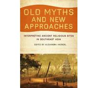 Alexandra Haendel Old Myths and New Approaches (Tascabile) Monash Asia Series