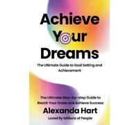 Alexandra Hart Achieve Your Dreams (Tascabile) Personal Development
