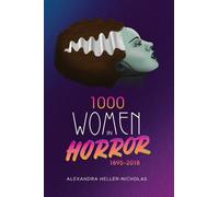 Alexandra Heller-Nich 1000 Women In Horror, 1895-2018 (hardb (Copertina rigida)