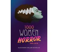 Alexandra Heller-Nicholas 1000 Women In Horror, 1895-2018 (Tascabile)