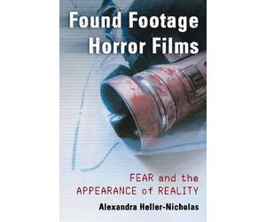 Alexandra Heller-Nicholas Found Footage Horror Films (Tascabile)