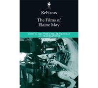 Alexandra Heller-Nicholas ReFocus: The Films of Elaine May (Tascabile)