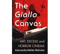 Alexandra Heller-Nicholas The Giallo Canvas (Tascabile)