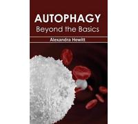 Alexandra Hewitt Autophagy: Beyond the Basics (Copertina rigida)