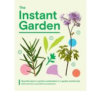 Alexandra Hollingsworth Henry Bartlam The Instant Garden (Copertina rigida)