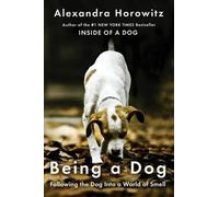 Alexandra Horowitz Being a Dog (Copertina rigida)