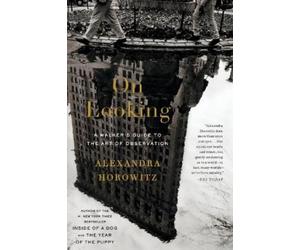 Alexandra Horowitz On Looking (Tascabile)