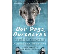 Alexandra Horowitz Our Dogs, Ourselves (Tascabile)