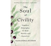 Alexandra Hudson The Soul of Civility (Copertina rigida)