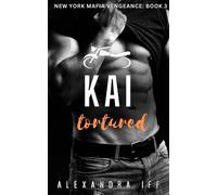 Alexandra Iff KAI Tortured (Tascabile) New York Mafia Vengeance