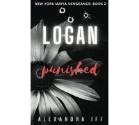 Alexandra Iff LOGAN Punished (Tascabile) New York Mafia Vengeance