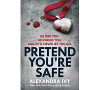 Alexandra Ivy Pretend You're Safe (Tascabile) Agency
