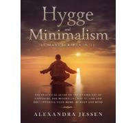 Alexandra Jessen Hygge and Minimalism (2 Manuscripts in 1) (Tascabile)