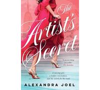 Alexandra Joel The Artist's Secret: The new gripping historical nove (Tascabile)