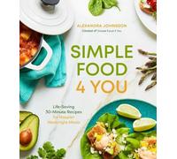 Alexandra Johnsson Simple Food 4 You (Tascabile)