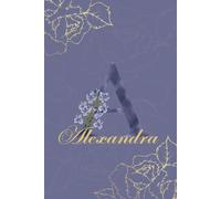 Alexandra Journal: Monogram A Personalized Floral Notebook for Women Decorative Purple and Gold Monogram Journal, Cute Aesthetic Notebook, ... and Birthday Gift for Women Named Alexandra