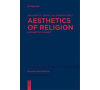Alexandra K. Grieser Aesthetics of Religion (Tascabile) Religion and Reason