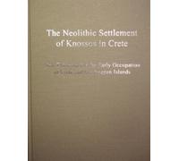 Alexandra Karetsou Neolithic Settlement of Knossos in Crete (Copertina rigida)