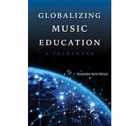Alexandra Kertz-Welzel Globalizing Music Education (Copertina rigida)