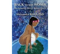 Alexandra Kisitu Back to the Womb (Tascabile)