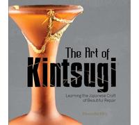 Alexandra Kitty Kitty Alexandra The Art of Kintsugi (Copertina rigida)