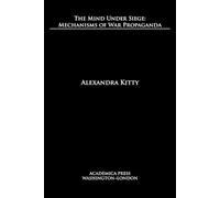 Alexandra Kitty The mind under siege (Tascabile)
